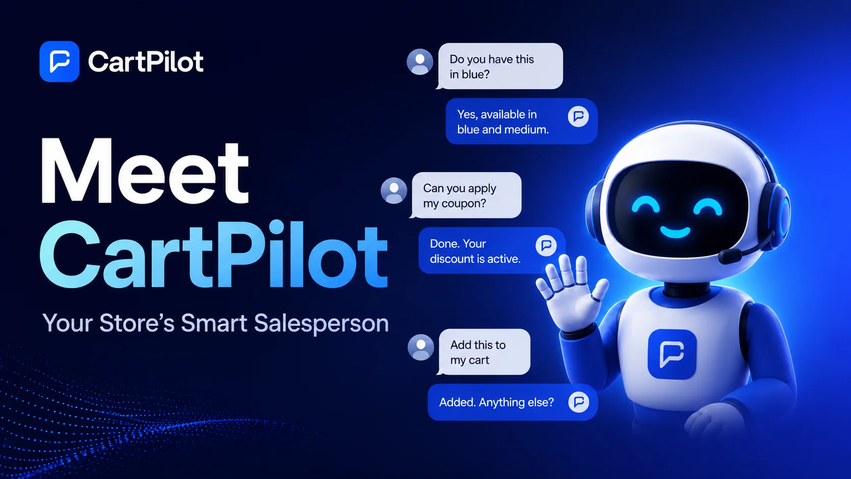 Meet CartPilot: Your Store's Smart Salesperson